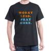 Worry Less T-shirt