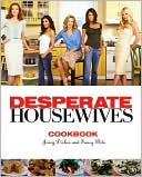 Desperate Housewives Cookbook:Delicious Dishes from Wisteria Lane