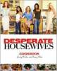 Desperate Housewives Cookbook:Delicious Dishes from Wisteria Lane