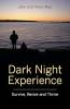 Dark Night Experience: Survive, Revive, and Thrive