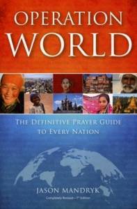 Operation World: The Definitive Prayer Guide to Every Nation